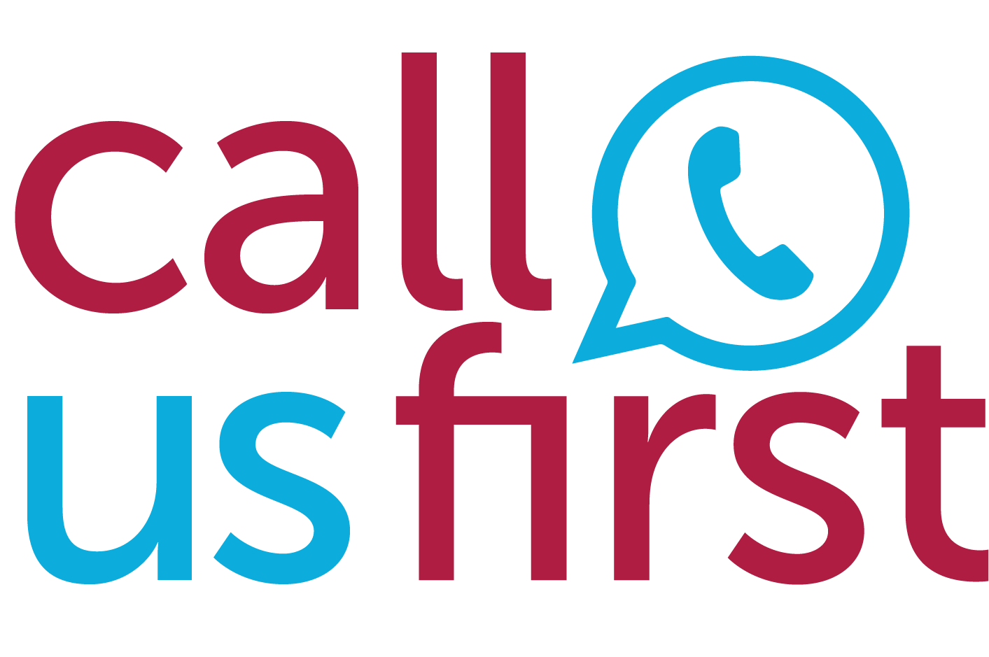 Call us first
